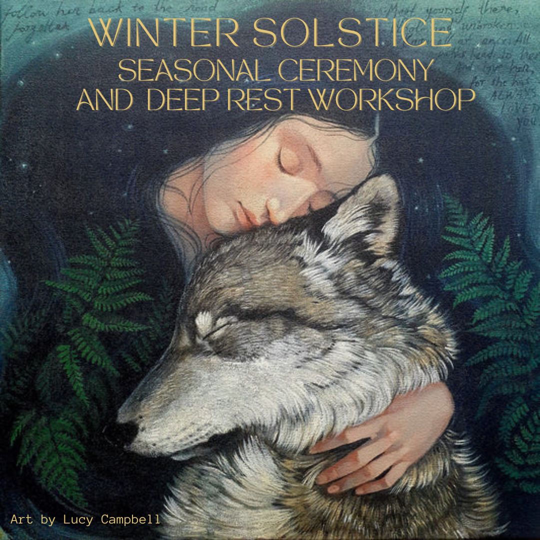 Winter Solstice Seasonal Ceremony and Deep Rest Workshop